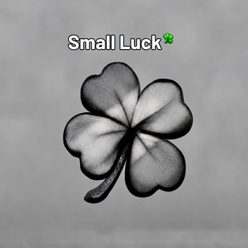 Small Luck